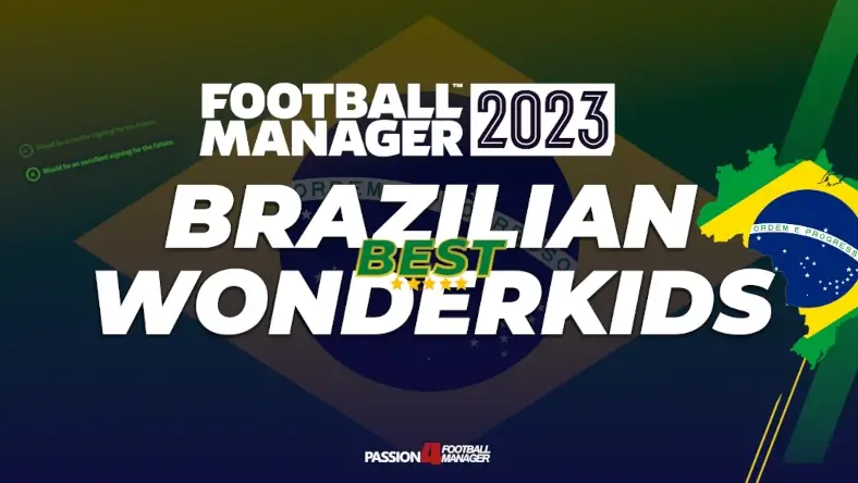 The Best Football Manager 2023 Brazilian Wonderkids • Passion4FM.com
