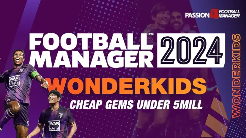 Football Manager 2024 Bargain Wonderkids & U21 Talents