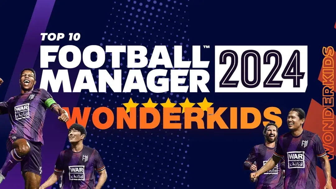 Everything Football Manager 2024 Wonderkids, Tactics & Guides