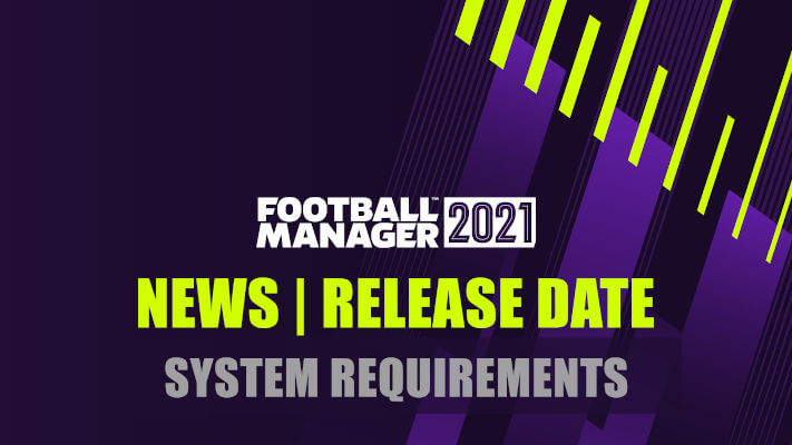 Football Manager 2021 [News]