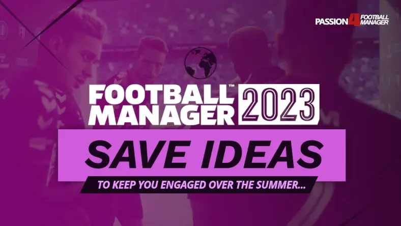 Football Manager 2023: Aborrecido? Eis 10 ideias para um novo save